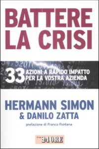 Battere la crisi. 33 azioni a rapido impatto per la vostra azienda