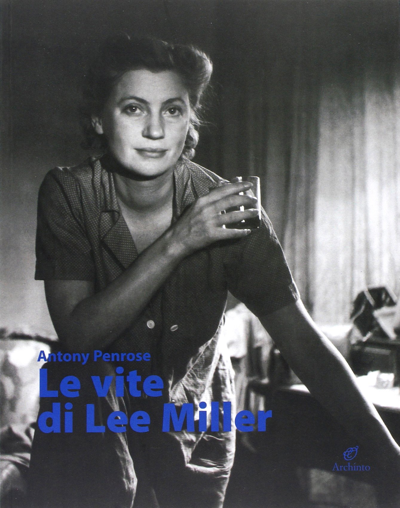 Le vite di Lee Miller. Ediz. illustrata Le vite di Lee Miller. Ediz. illustrata