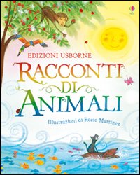 Racconti di animali. Ediz. illustrata Racconti di animali. Ediz. illustrata