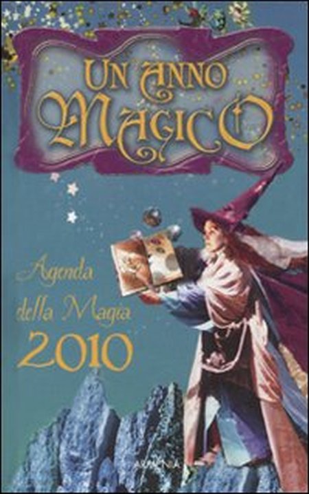 Un anno magico. Agenda della magia 2010 Un anno magico. Agenda della magia 2010