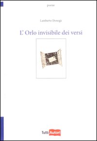 L'orlo invisibile dei versi L'orlo invisibile dei versi