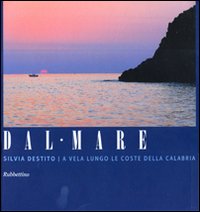 Dal mare a vela lungo le coste della Calabria Dal mare a vela lungo le coste della Calabria