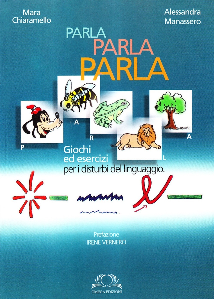 Parla parla parla. Giochi ed esercizi per i disturbi del linguaggio. Con CD Parla parla parla. Giochi ed esercizi per i disturbi del linguaggio. Con CD