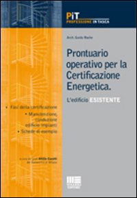 Prontuario operativo per la certificazione energetica. L'edificio esistente Prontuario operativo per la certificazione energetica. L'edificio esistente