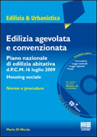 Edilizia Agevolata e Convenzionata. Con CD-ROM Edilizia Agevolata e Convenzionata. Con CD-ROM