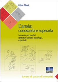 L'ansia. Conoscerla e superarla L'ansia. Conoscerla e superarla