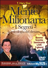 La mente milionaria. I segreti. La psicologia del denaro. Con DVD La mente milionaria. I segreti. La psicologia del denaro. Con DVD