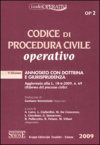 Codice di procedura civile operativo. Annotato con dottrina e giurisprudenza Codice di procedura civile operativo. Annotato con dottrina e giurisprudenza