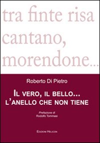 Il Vero, il Bello... L'Anello che non Tiene Il Vero, il Bello... L'Anello che non Tiene