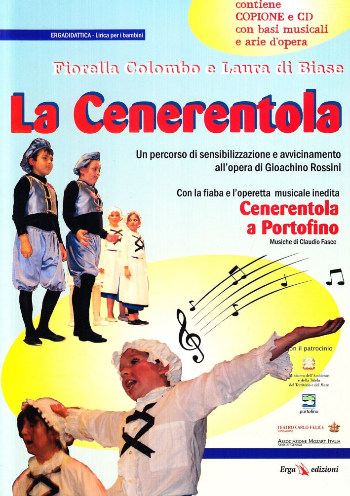 La Cenerentola. Un percorso di sensibilizzazione e avvicinamento all'opera di Gioachino Rossini. Con CD Audio La Cenerentola. Un percorso di sensibilizzazione e avvicinamento all'opera di Gioachino Rossini. Con CD Audio