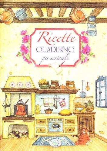 Ricette. Quaderno per scriverle Ricette. Quaderno per scriverle