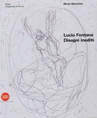 Lucio Fontana. Disegno e materia