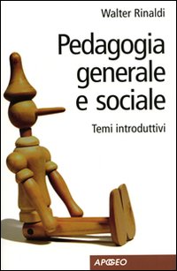 Pedagogia Generale e Sociale. Temi Introduttivi Pedagogia Generale e Sociale. Temi Introduttivi