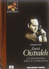 David Oistrakh. Lo splendore della coerenza