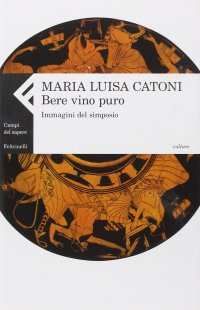 Bere vino puro. Immagini del simposio
