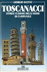 Toscanacci. Storie Curiose delle Risse di Campanile Toscanacci. Storie Curiose delle Risse di Campanile