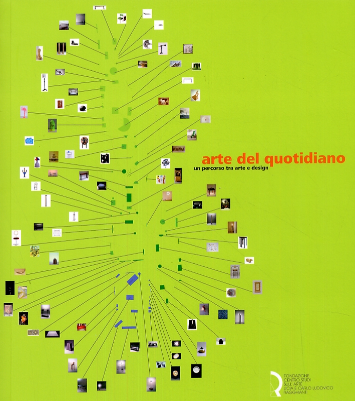 Arte del Quotidiano. Un Percorso tra Arte e Design Arte del Quotidiano. Un Percorso tra Arte e Design
