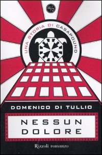 Nessun dolore. Una storia di CasaPound Nessun dolore. Una storia di CasaPound