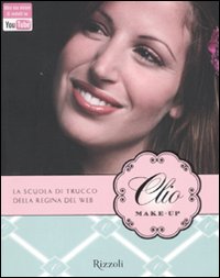 Clio make-up. Ediz. illustrata Clio make-up. Ediz. illustrata