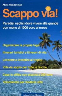 Scappo via! Paradisi esotici dove vivere alla grande con meno di 1000 euro al mese