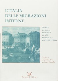 L'Italia delle migrazioni interne. Donne, uomini, mobilità in età moderna e contemporanea