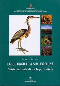 Lago Lungo e la sua avifauna. Storia naturale di un lago costiero