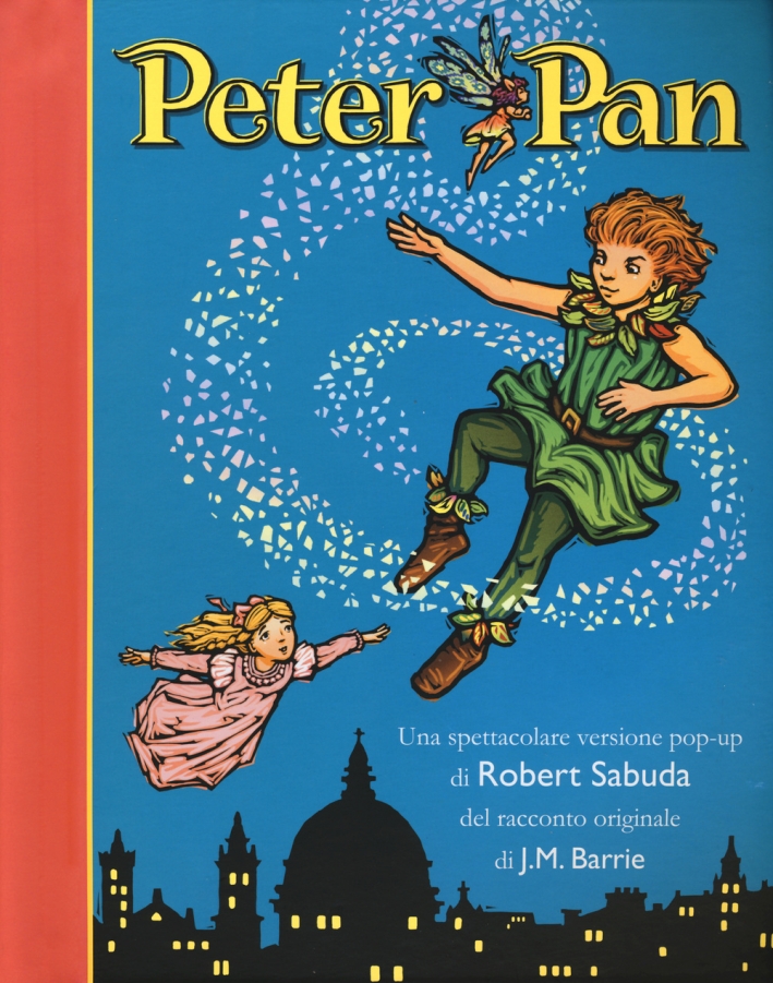 Peter Pan. Libro pop-up. Ediz. illustrata Peter Pan. Libro pop-up. Ediz. illustrata