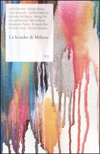 Le bombe di Milano Le bombe di Milano