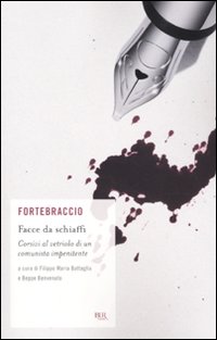 Facce Da Schiaffi. Corsivi al Vetriolo di un Comunista Impenitente Facce Da Schiaffi. Corsivi al Vetriolo di un Comunista Impenitente