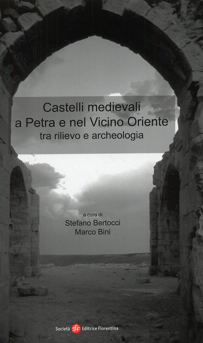 Castelli medievali a Petra e nel Vicino Oriente tra rilevo e archeologia Castelli medievali a Petra e nel Vicino Oriente tra rilevo e archeologia