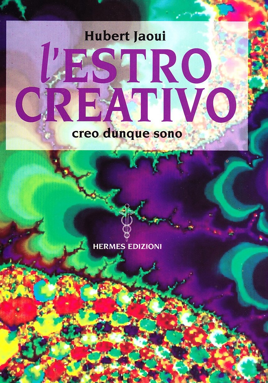 L'estro creativo. Creo dunque sono L'estro creativo. Creo dunque sono