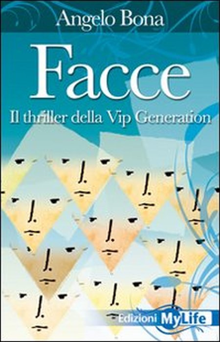Facce. Il thriller della vip generation Facce. Il thriller della vip generation
