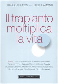 Il trapianto moltiplica la vita Il trapianto moltiplica la vita