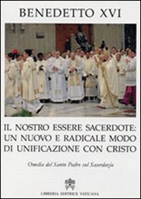 Nostro essere sacerdote. Un nuovo e radicale modo di unificazione con Cristo Nostro essere sacerdote. Un nuovo e radicale modo di unificazione con Cristo
