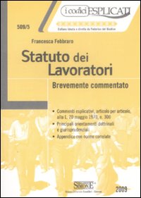 Statuto dei lavoratori. Brevemente commentato Statuto dei lavoratori. Brevemente commentato