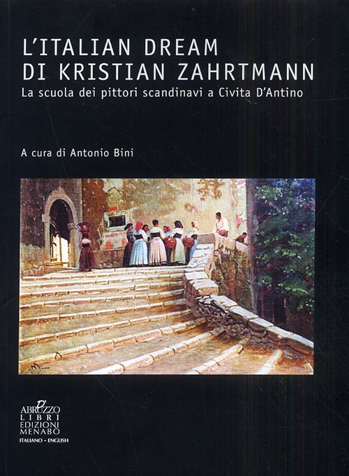 L'italian dream di Kristian Zahrtmann. La scuola dei pittori scandinavi a Civita d'Antino L'italian dream di Kristian Zahrtmann. La scuola dei pittori scandinavi a Civita d'Antino