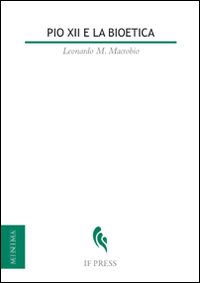 Pio XII e la bioetica Pio XII e la bioetica