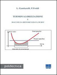 Termovalorizzazione e raccolta differenziata di RSU Termovalorizzazione e raccolta differenziata di RSU