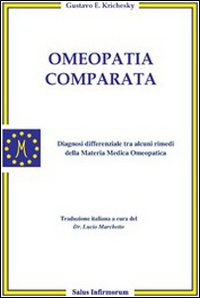 Omeopatia comparata. Diagnosi differenziale tra alcuni rimedi della materia medica omeopatica Omeopatia comparata. Diagnosi differenziale tra alcuni rimedi della materia medica omeopatica