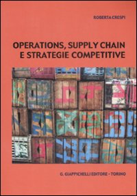 Operations, supply chain e strategie competitive Operations, supply chain e strategie competitive