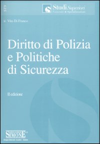 Diritto di polizia e politiche di sicurezza Diritto di polizia e politiche di sicurezza