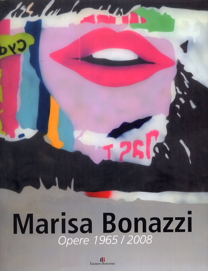 Marisa Bonazzi. Opere 1965-2008 Marisa Bonazzi. Opere 1965-2008