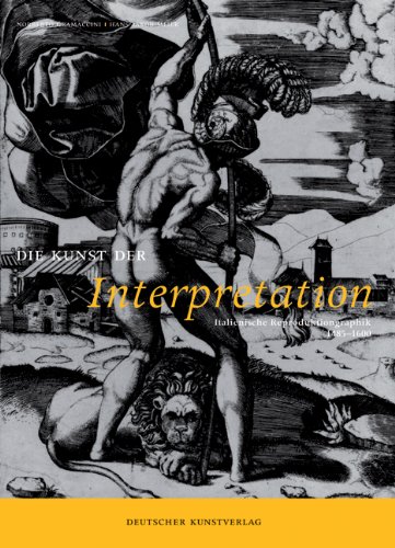 Die Kunst der Interpretation. Italienische Reproduktionsgraphik 1485-1600 Die Kunst der Interpretation. Italienische Reproduktionsgraphik 1485-1600
