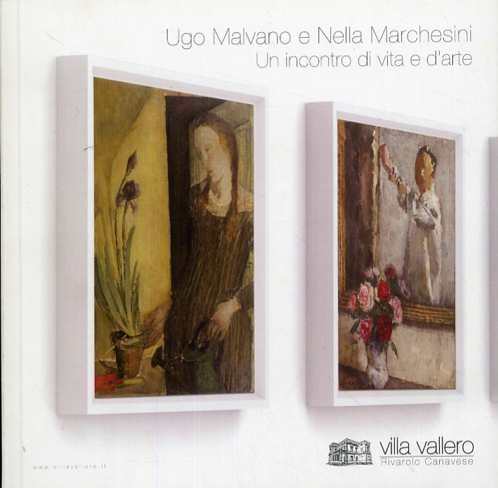 Ugo Malvano e Nella Marchesini. Un incontro di una vita e d'arte Ugo Malvano e Nella Marchesini. Un incontro di una vita e d'arte