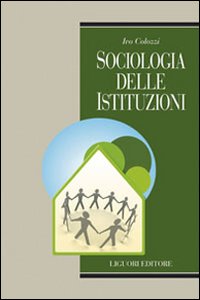 Sociologia delle istituzioni Sociologia delle istituzioni
