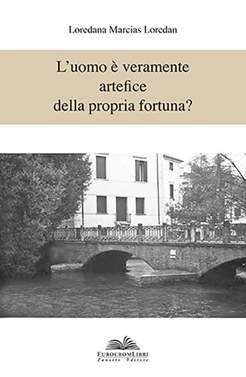 L'uomo è veramente artefice della propria fortuna? L'uomo è veramente artefice della propria fortuna?