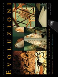 Evoluzione, le scienze tra natura e numeri. Antropologia, biodiversità, matematica Evoluzione, le scienze tra natura e numeri. Antropologia, biodiversità, matematica