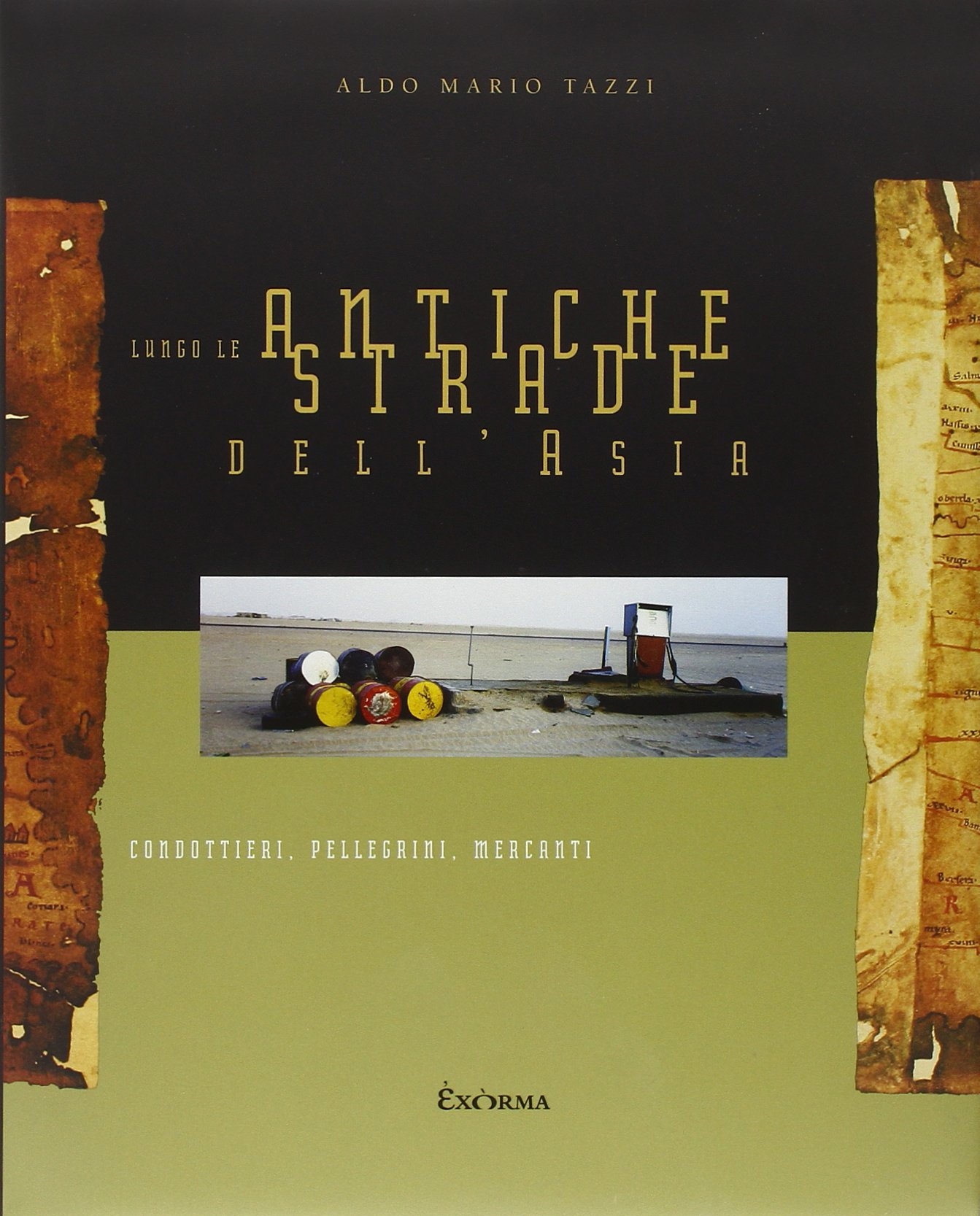 Lungo le antiche strade dell'Asia. Condottieri, pellegrini, mercanti. Ediz. illustrata Lungo le antiche strade dell'Asia. Condottieri, pellegrini, mercanti. Ediz. illustrata