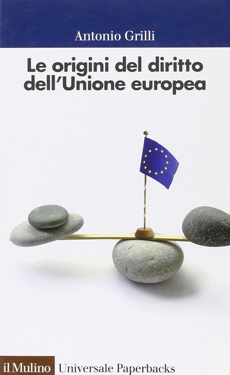 Le Origini del Diritto Comunitario Le Origini del Diritto Comunitario