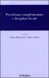 Previdenza complementare e disciplina fiscale Previdenza complementare e disciplina fiscale